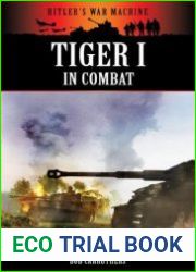 Tiger I in Combat (Hitler|s War Machine)