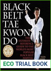 Black Belt Tae Kwon Do The Ultimate Reference Guide to the World|s Most Popular Black Belt Martial Art
