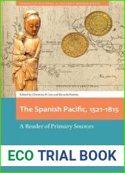 The Spanish Pacific, 1521-1815 A Reader of Primary Sources
