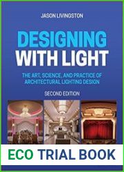 Designing with Light The Art, Science, and Practice of Architectural Lighting Design, Second Edition