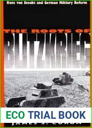 The Roots of Blitzkrieg Hans von Seeckt and German Military Reform