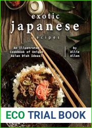 Exotic Japanese Recipes An Illustrated Cookbook of Unique Asian Dish Ideas!