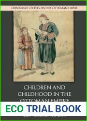 Children and Childhood in the Ottoman Empire From the 15th to the 20th Century