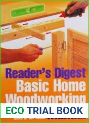 Reader|s Digest Basic Home Woodworking Manual Expert Guidance on Woodworking Tasks in the Home