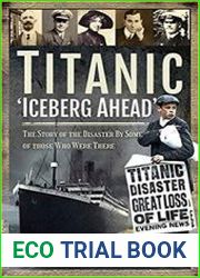 Titanic - |Iceberg Ahead| The Story of the Disaster By Some of Those Who Were There