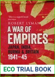 A War of Empires Japan, India, Burma & Britain 1941-1945 (Osprey General Military)
