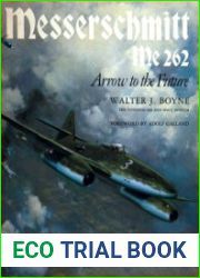 The Messerschmitt Me 262 Arrow to the Future