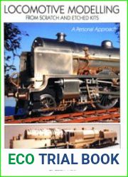 Locomotive Modelling From Scratch and Etched Kits, Part Two