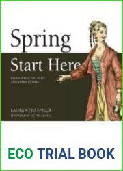 Spring Start Here Learn what you need and learn it well