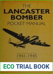The Lancaster Bomber Pocket Manual 1941-1945 (Osprey Aviation)