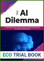 The AI Dilemma A Leadership Guide to Assess Enterprise AI Maturity & Explore AI|s Impact in Your Industry