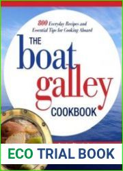 The Boat Galley Cookbook 800 Everyday Recipes and Essential Tips for Cooking Aboard