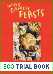 Simply Chinese Feasts Tasty Recipes for Friends and Family