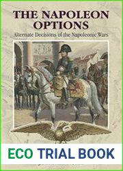 The Napoleon Options Alternate Decisions of the Napoleonic Wars