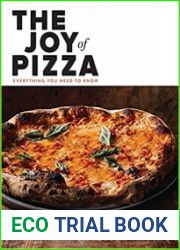 The Joy of Pizza Everything You Need to Know