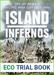 Island Infernos The US Army|s Pacific War Odyssey, 1944