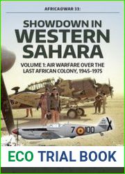 Showdown in Western Sahara Volume 1 Air Warfare over the Last African Colony 1945-1975 (Africa@War Series №33)