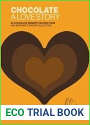 Chocolate A Love Story 65 Chocolate Dessert Recipes from Max Brenner|s Private Collection