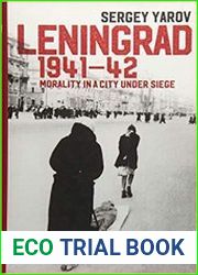 Leningrad 1941-42 Morality in a City Under Seige