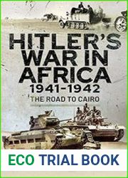 Hitler|s War in Africa 1941-1942 The Road to Cairo