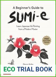 A Beginner|s Guide to Sumi-e Learn Japanese Ink Painting from a Modern Master