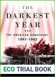 The Darkest Year The American Home Front 1941-1942