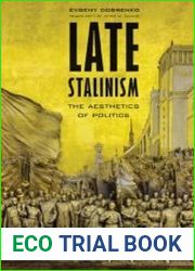 Late Stalinism The Aesthetics of Politics