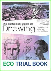 The Complete Guide to Drawing. A Practical Course for Artists