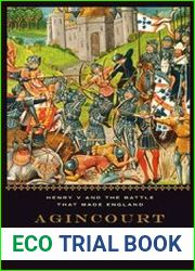 Agincourt Henry V and the Battle That Made England