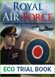 Royal Air Force A Definite Guide to the World|s Oldest Independent Air Force