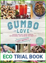Gumbo Love Recipes for Gulf Coast Cooking, Entertaining, and Savoring the Good Life