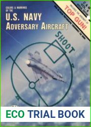 Colors & Markings of the U.S. Navy Adversary Aircraft, Includes the Aircraft of Top Gun