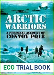Arctic Warriors A Personal Account of Convoy PQ18