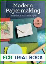 Modern Papermaking Techniques in Handmade Paper, 13 Projects