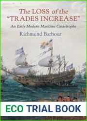 The Loss of the "Trades Increase" An Early Modern Maritime Catastrophe