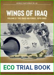 Wings of Iraq Volume 2 The Iraqi Air Force 1970-1980 (Middle East @War Series №43)