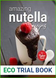 Amazing Nutella Recipes Simple Yet Creative Ways to Use Nutella Every Day
