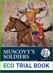 Muscovy’s Soldiers The Emergence of the Russian Army 1462-1689