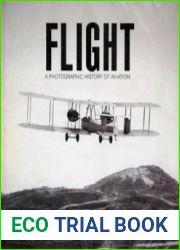 Flight A Photographic History of Aviation
