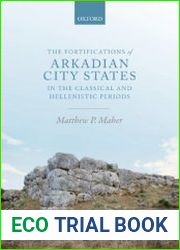 The Fortifications of Arkadian City States in the Classical and Hellenistic Periods