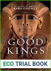 The Good Kings Absolute Power in Ancient Egypt and the Modern World