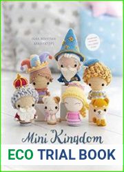 Mini Kingdom Crochet 36 Tiny Amigurumi Royals!