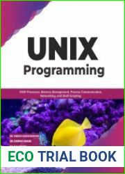 UNIX Programming UNIX Processes, Memory Management, Process Communication, Networking, and Shell Scripting