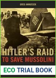Hitler|s Raid to Save Mussolini