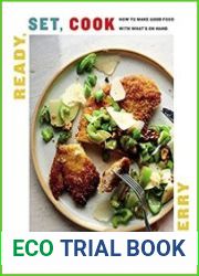 Ready, Set, Cook How To Make Good Food with What|s On Hand