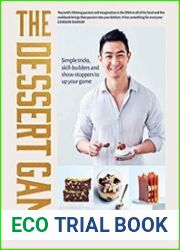 The Dessert Game Simple Tricks, Skill-builders and Showstoppers To Up Your Game