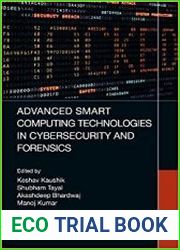 Advanced Smart Computing Technologies in Cybersecurity and Forensics