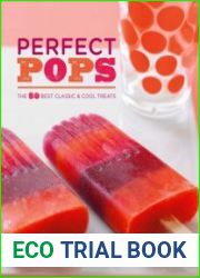 Perfect Pops The 50 Best Classic & Cool Treats