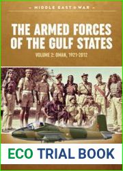 The Armed Forces of the Gulf States Volume 2 Oman, 1921-2012 (Middle East @War Series №22)
