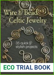 Wire & Bead Celtic Jewelry 35 Quick and Stylish Projects